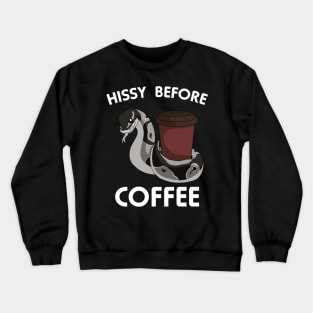 Hissy Before Coffee Crewneck Sweatshirt